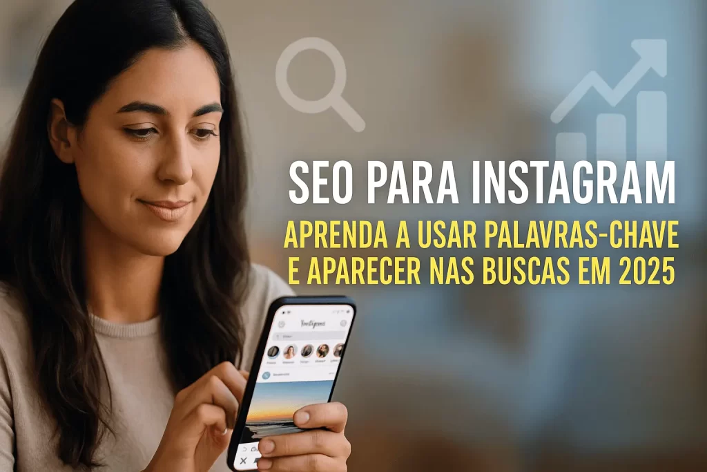 Mulher com celular na mão usando Instagram com interface de busca em destaque